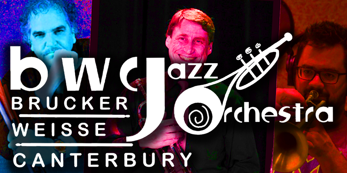 The Brucker - Weisse - Canterbury Jazz Orchestra.
