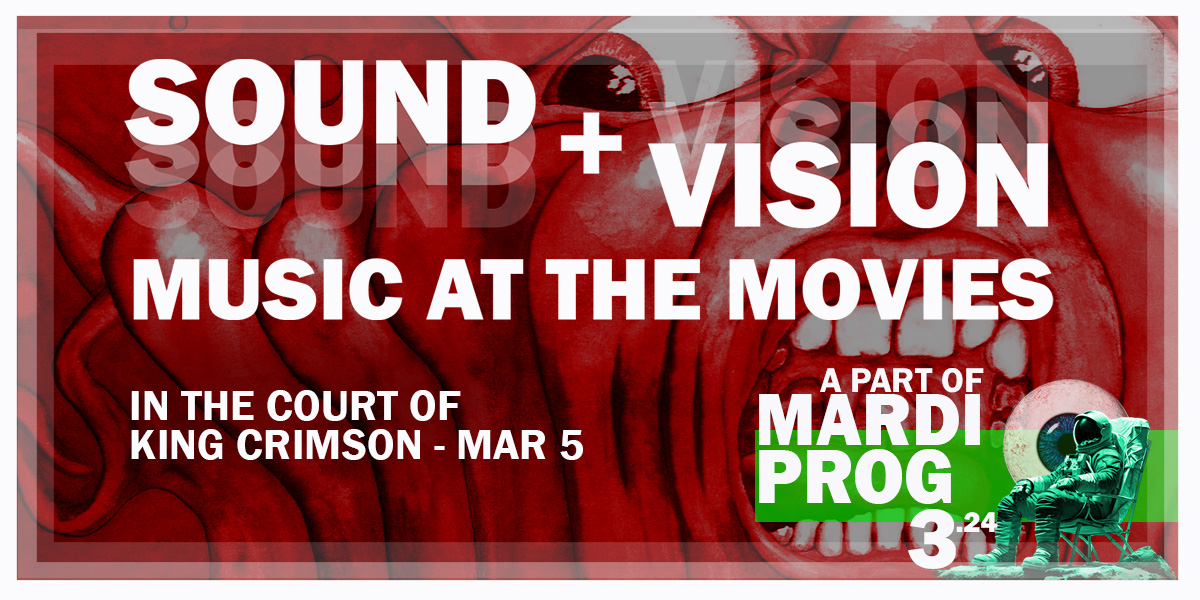 Sound+Vision: Music at The Movies - In The Court of The Crimson King