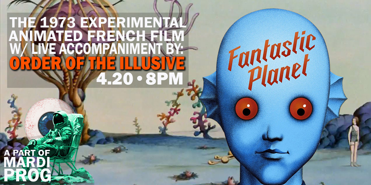 Fantastic Planet (1973) with live music by Order of the Illusive