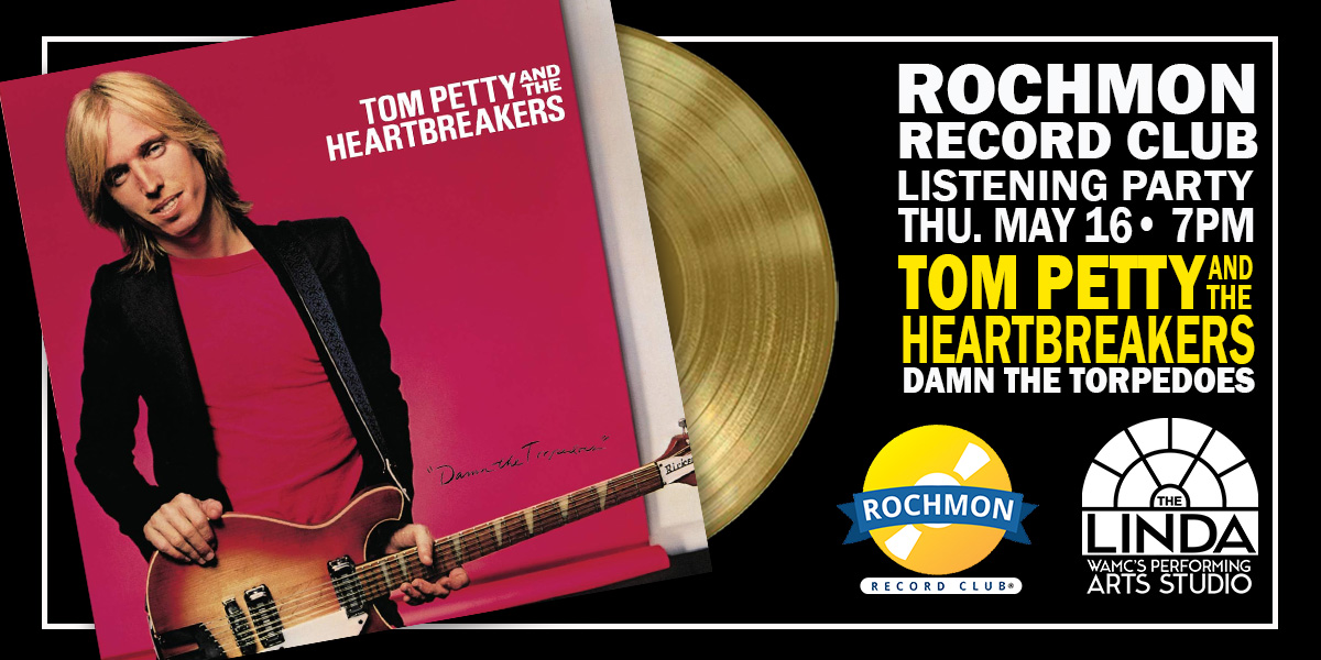 Rochmon Record Club Listening Party  - Tom Petty & The Heartbreakers "Damn the Torpedoes"